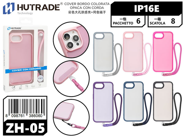 ZH-05 COVER BORDO COLORATA OPACA CON CORDA IP16E/17E