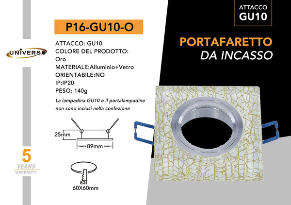 Porta Faretto Universo – P16-O
